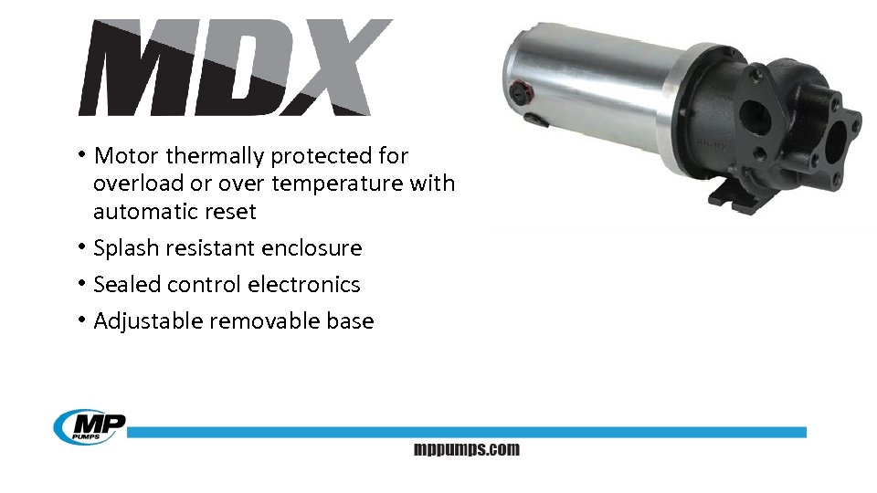  • Motor thermally protected for overload or over temperature with automatic reset •