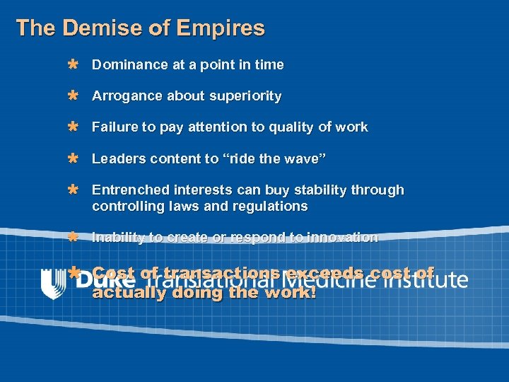 The Demise of Empires Ù Dominance at a point in time Ù Arrogance about