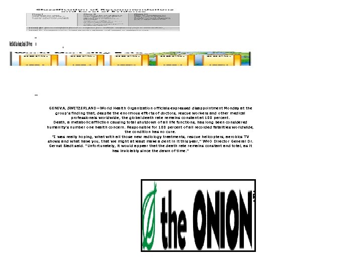  GENEVA, SWITZERLAND—World Health Organization officials expressed disappointment Monday at the group's finding that,