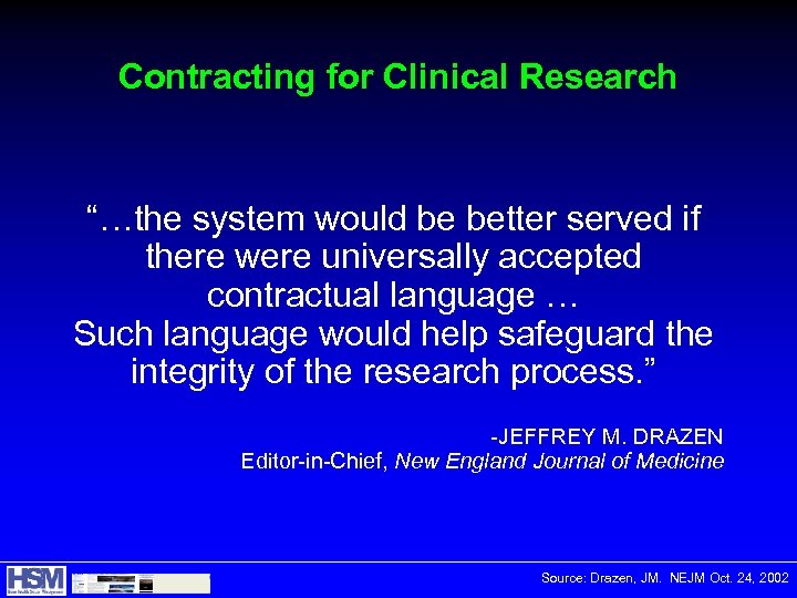 Contracting for Clinical Research “…the system would be better served if there were universally