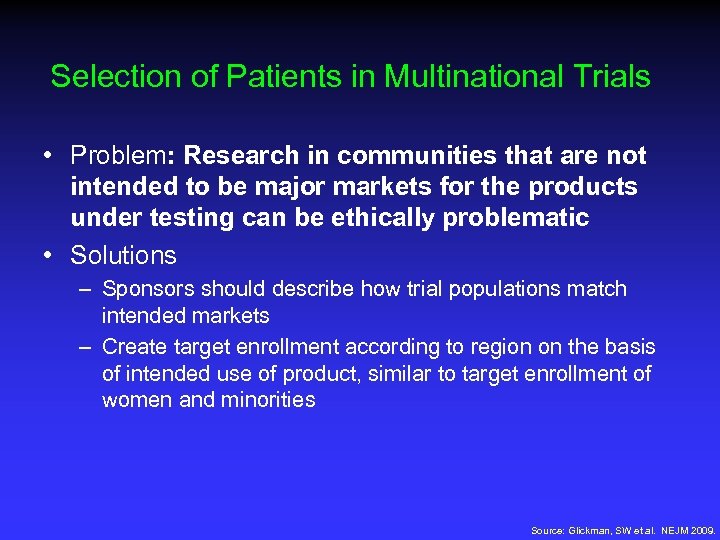 Selection of Patients in Multinational Trials • Problem: Research in communities that are not