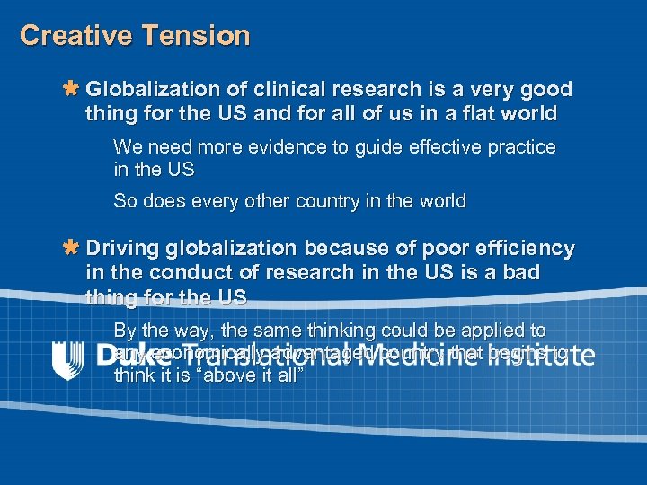 Creative Tension Ù Globalization of clinical research is a very good thing for the