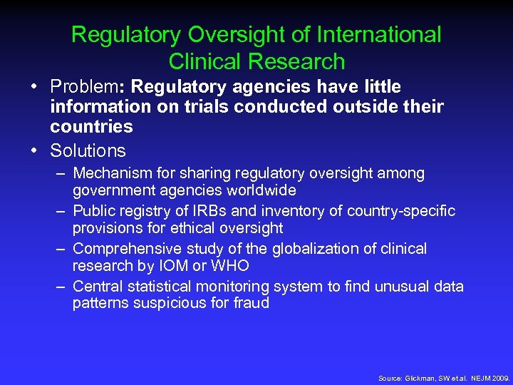 Regulatory Oversight of International Clinical Research • Problem: Regulatory agencies have little information on