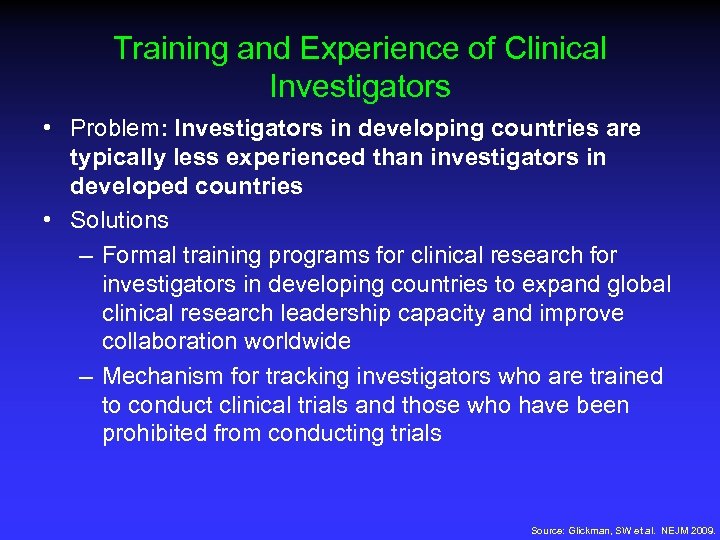 Training and Experience of Clinical Investigators • Problem: Investigators in developing countries are typically