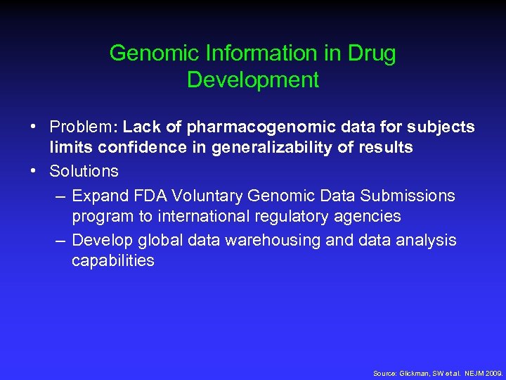 Genomic Information in Drug Development • Problem: Lack of pharmacogenomic data for subjects limits