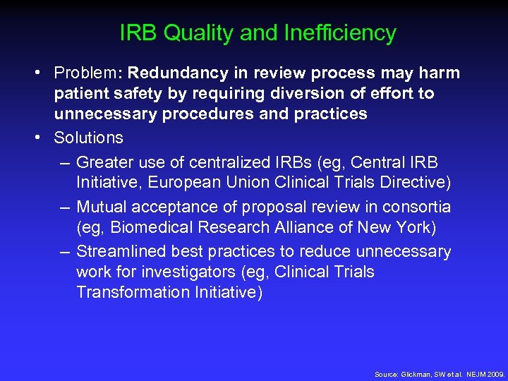 IRB Quality and Inefficiency • Problem: Redundancy in review process may harm patient safety