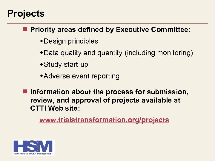 Projects Priority areas defined by Executive Committee: w. Design principles w. Data quality and