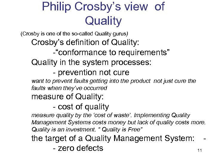 Philip Crosby’s view of Quality (Crosby is one of the so-called Quality gurus) Crosby’s