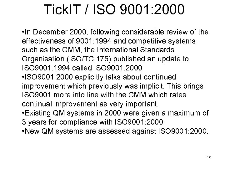 Tick. IT / ISO 9001: 2000 • In December 2000, following considerable review of