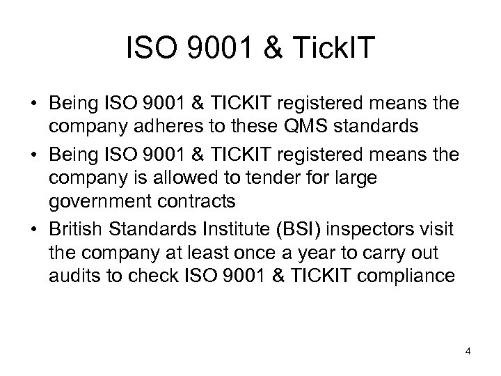 ISO 9001 & Tick. IT • Being ISO 9001 & TICKIT registered means the