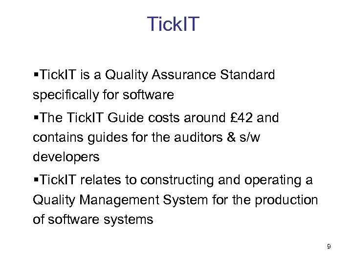 Tick. IT §Tick. IT is a Quality Assurance Standard specifically for software §The Tick.