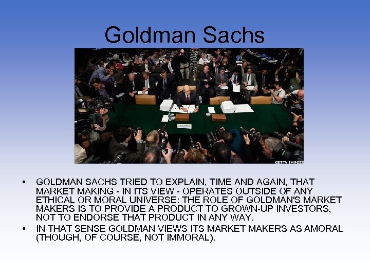 Goldman Sachs • • GOLDMAN SACHS TRIED TO EXPLAIN, TIME AND AGAIN, THAT MARKET