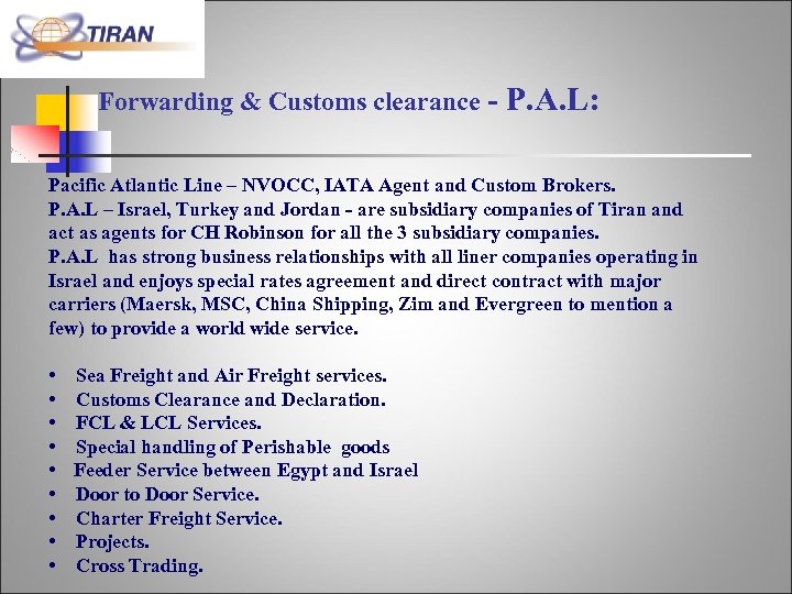 Forwarding & Customs clearance - P. A. L: Pacific Atlantic Line – NVOCC, IATA