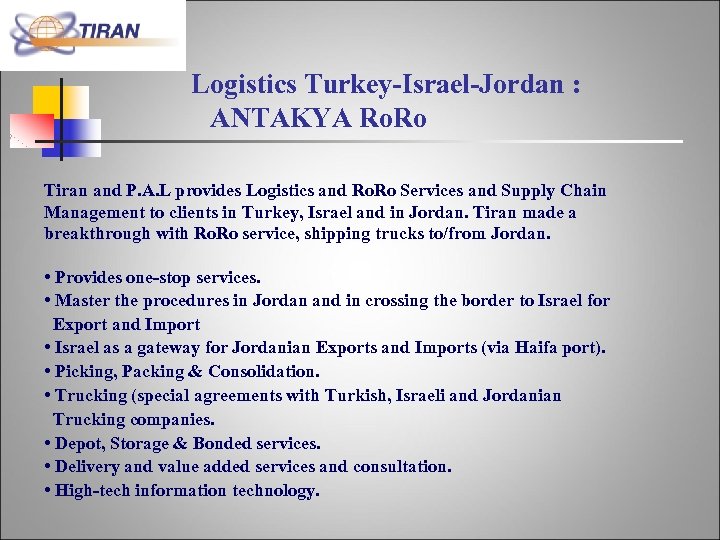  Logistics Turkey-Israel-Jordan : ANTAKYA Ro. Ro Tiran and P. A. L provides Logistics