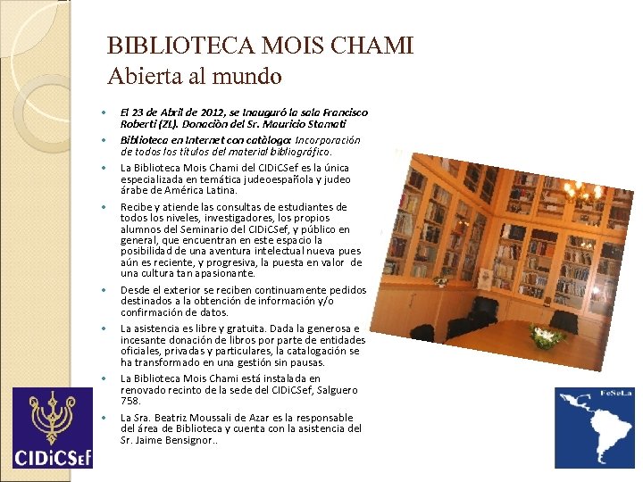 BIBLIOTECA MOIS CHAMI Abierta al mundo El 23 de Abril de 2012, se Inauguró