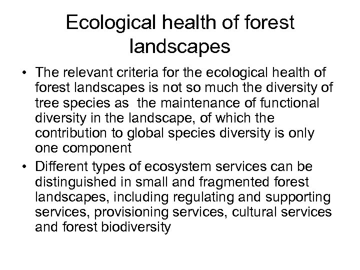 Ecological health of forest landscapes • The relevant criteria for the ecological health of