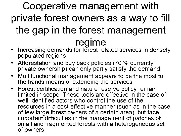 Cooperative management with private forest owners as a way to fill the gap in