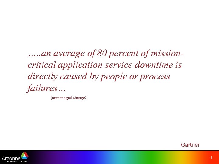 …. . an average of 80 percent of missioncritical application service downtime is directly