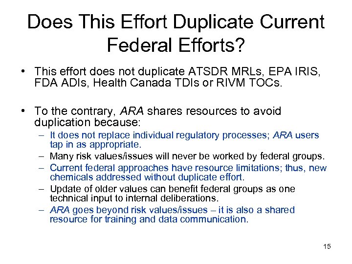 Does This Effort Duplicate Current Federal Efforts? • This effort does not duplicate ATSDR