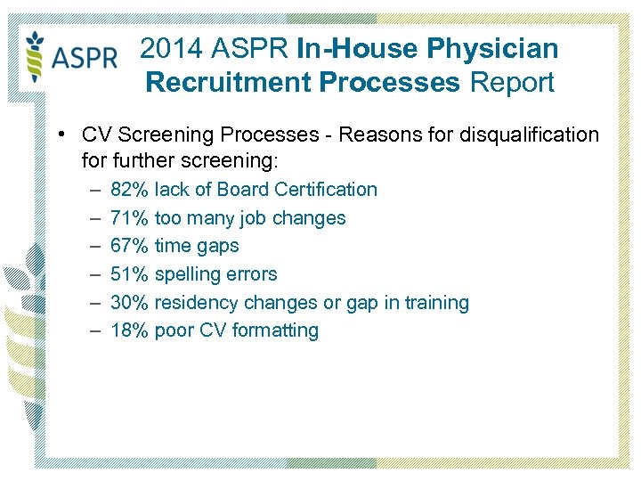 2014 ASPR In-House Physician Recruitment Processes Report • CV Screening Processes - Reasons for
