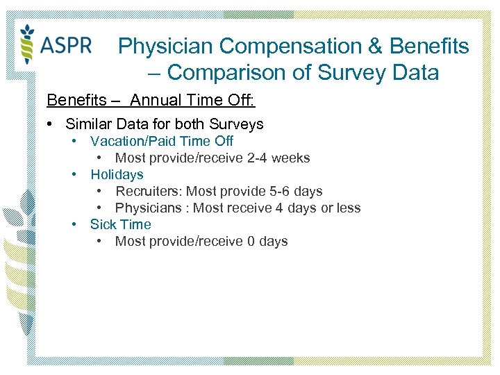 Physician Compensation & Benefits – Comparison of Survey Data Benefits – Annual Time Off: