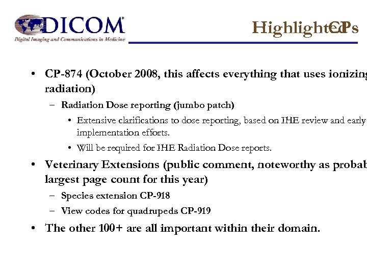 Highlighted CPs • CP-874 (October 2008, this affects everything that uses ionizing radiation) –