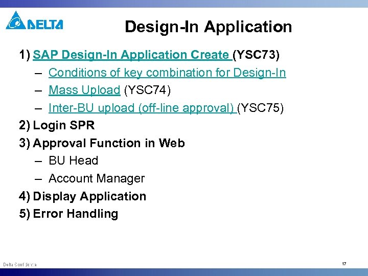 Design-In Application 1) SAP Design-In Application Create (YSC 73) – Conditions of key combination
