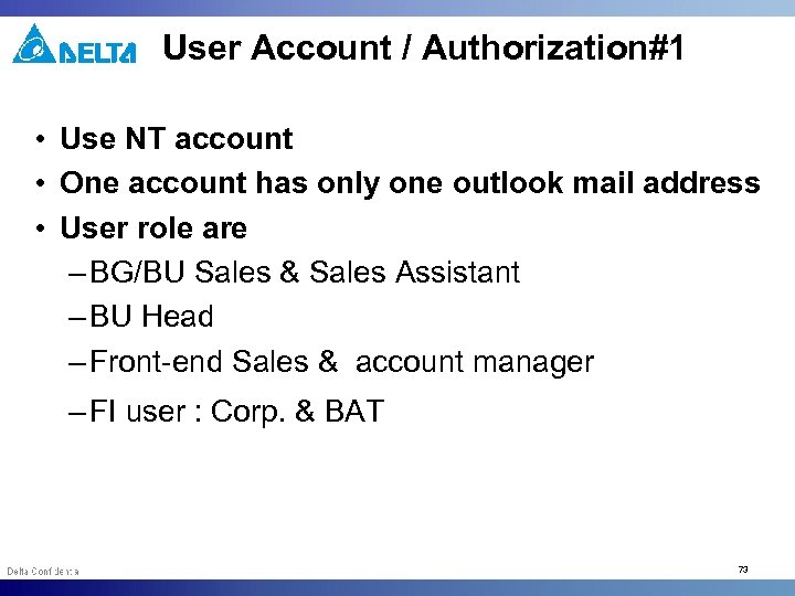 User Account / Authorization#1 • Use NT account • One account has only one