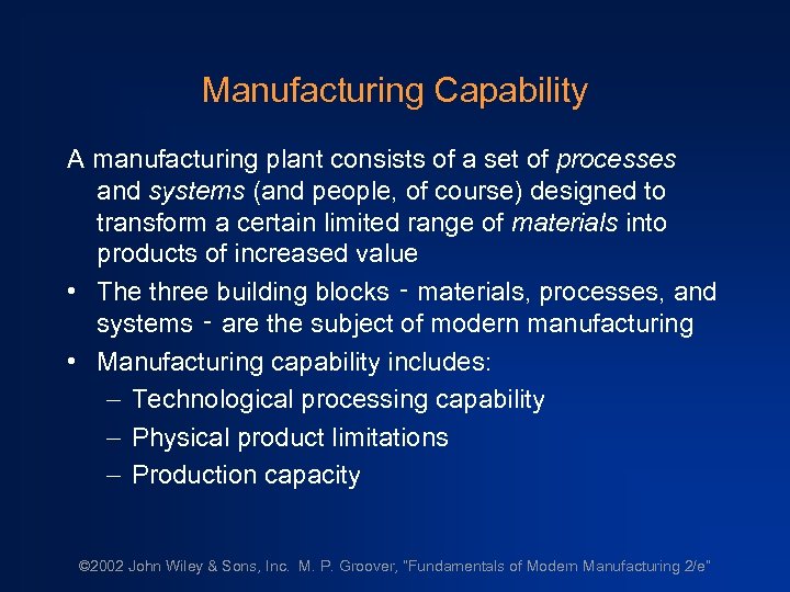 Manufacturing Capability A manufacturing plant consists of a set of processes and systems (and