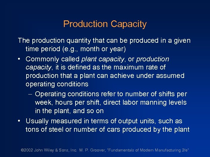 Production Capacity The production quantity that can be produced in a given time period