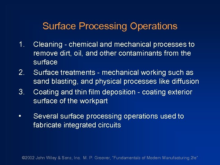 Surface Processing Operations 1. 2. 3. • Cleaning - chemical and mechanical processes to
