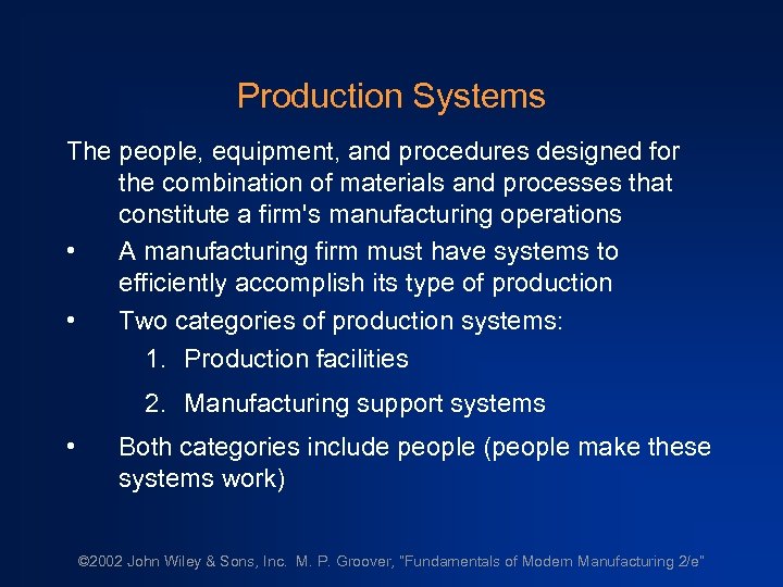 Production Systems The people, equipment, and procedures designed for the combination of materials and