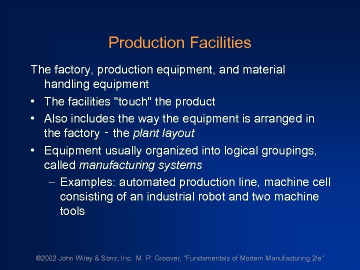 Production Facilities The factory, production equipment, and material handling equipment • The facilities 