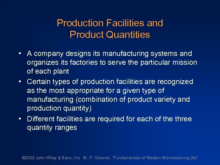 Production Facilities and Product Quantities • A company designs its manufacturing systems and organizes