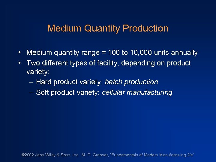 Medium Quantity Production • Medium quantity range = 100 to 10, 000 units annually