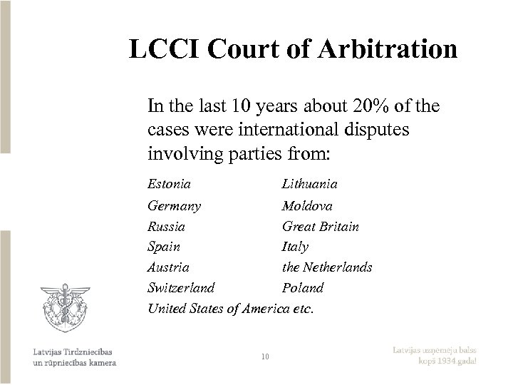 LCCI Court of Arbitration In the last 10 years about 20% of the cases