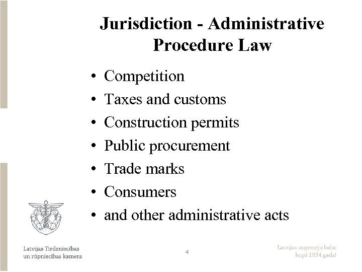 Jurisdiction - Administrative Procedure Law • • Competition Taxes and customs Construction permits Public