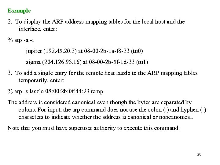 Example 2. To display the ARP address-mapping tables for the local host and the