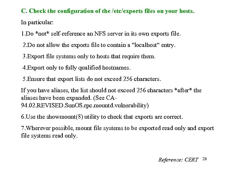 C. Check the configuration of the /etc/exports files on your hosts. In particular: 1.