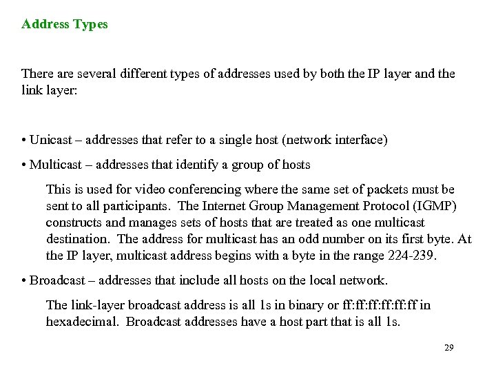 Address Types There are several different types of addresses used by both the IP