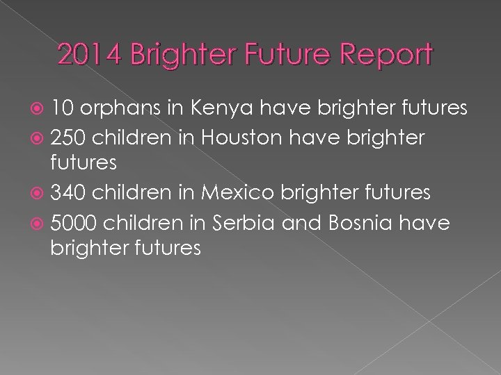 2014 Brighter Future Report 10 orphans in Kenya have brighter futures 250 children in