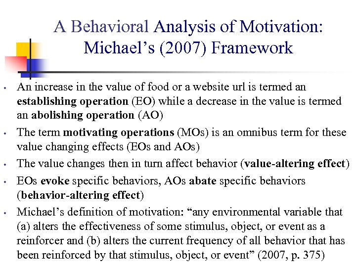 A Behavioral Analysis of Motivation: Michael’s (2007) Framework • • • An increase in
