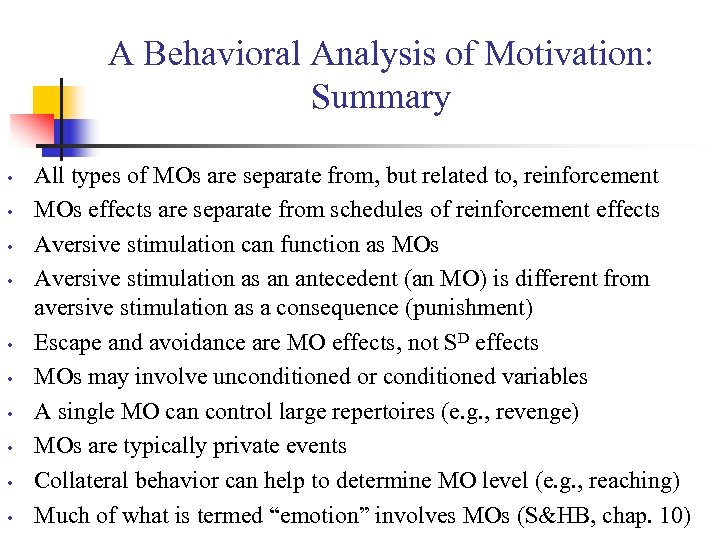 A Behavioral Analysis of Motivation: Summary • • • All types of MOs are