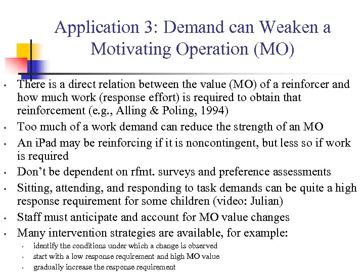Application 3: Demand can Weaken a Motivating Operation (MO) • • There is a