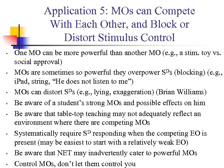 Application 5: MOs can Compete With Each Other, and Block or Distort Stimulus Control