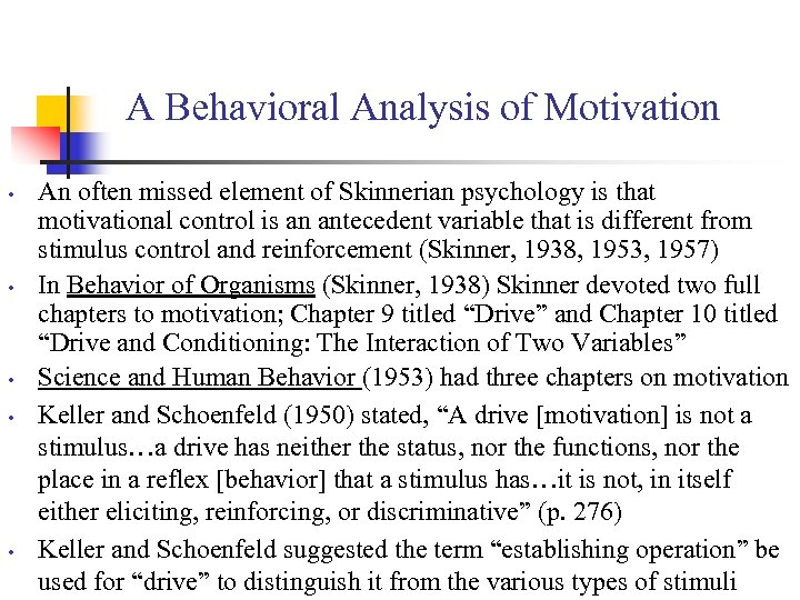 A Behavioral Analysis of Motivation • • • An often missed element of Skinnerian