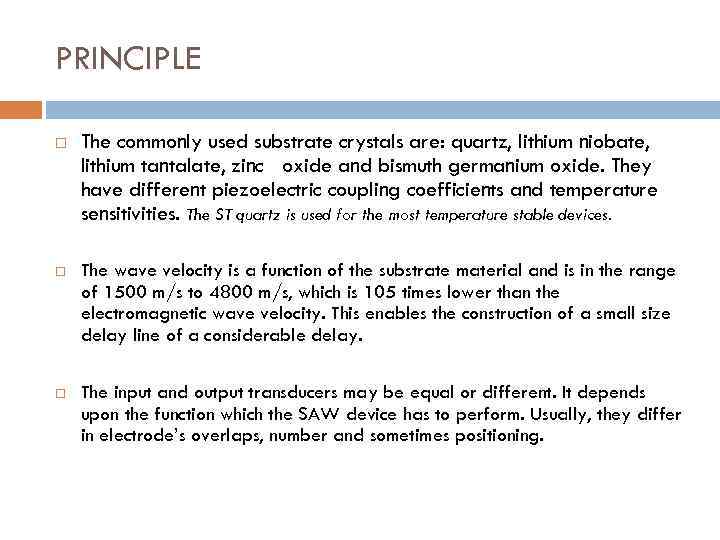 PRINCIPLE The commonly used substrate crystals are: quartz, lithium niobate, lithium tantalate, zinc oxide