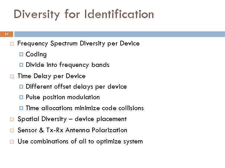 Diversity for Identification 17 Frequency Spectrum Diversity per Device Coding Divide into frequency bands