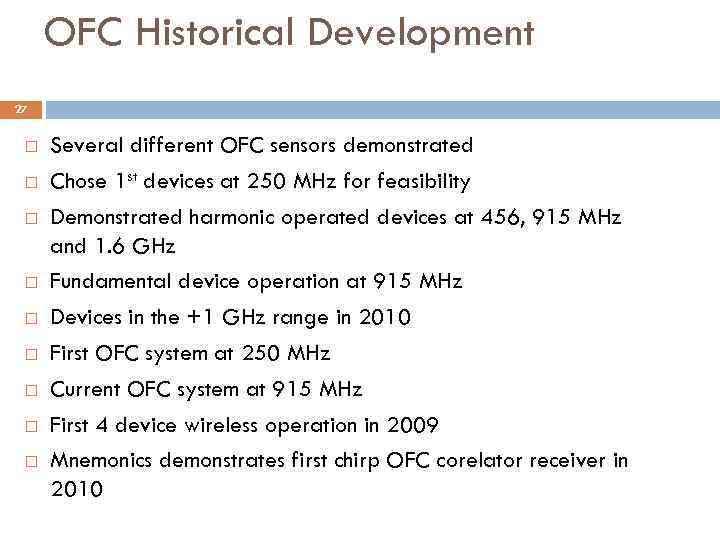 OFC Historical Development 27 Several different OFC sensors demonstrated Chose 1 st devices at
