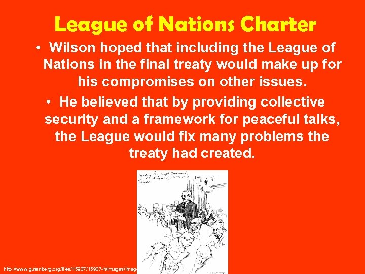 League of Nations Charter • Wilson hoped that including the League of Nations in